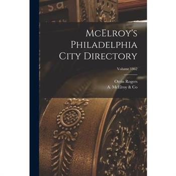 McElroy's Philadelphia City Directory; Volume 1862
