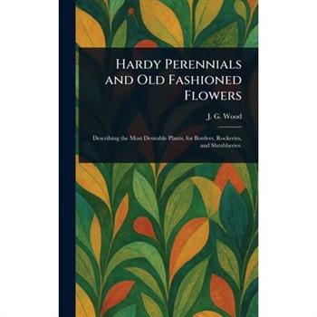 Hardy Perennials and Old Fashioned Flowers