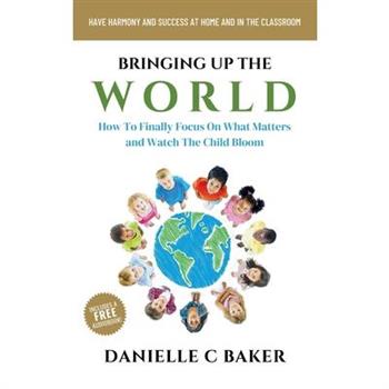 Bringing up the World