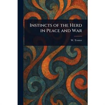 Instincts of the Herd in Peace and War