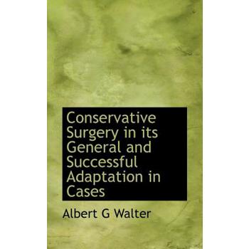 Conservative Surgery in Its General and Successful Adaptation in Cases
