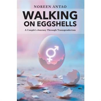 Walking on Eggshells
