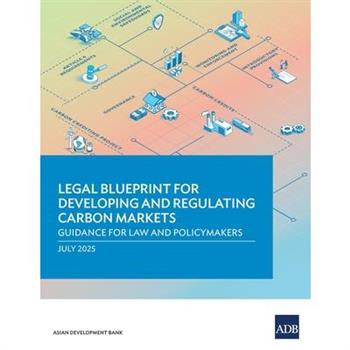 Legal Blueprint for Developing and Regulating Carbon Markets