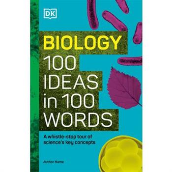 Biology 100 Ideas in 100 Words
