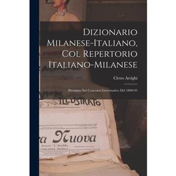 Dizionario Milanese-Italiano, Col Repertorio Italiano-Milanese