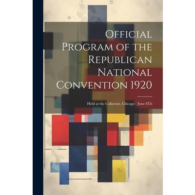 Official Program of the Republican National Convention 1920