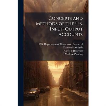 Concepts and Methods of the U.S. Input-Output Accounts