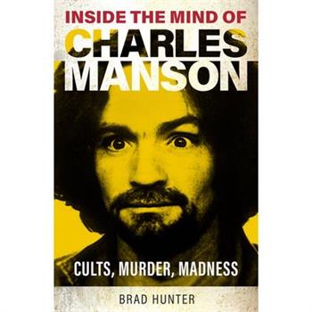Inside the Mind of Charles Manson