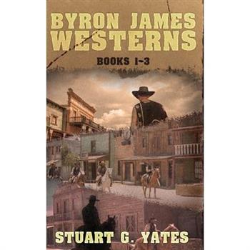 Byron James Westerns - Books 1-3