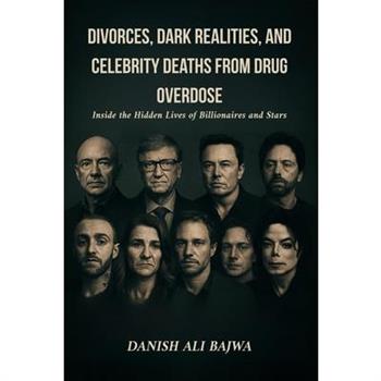 Divorces, Dark Realities, and Celebrity Deaths from Drug Overdose