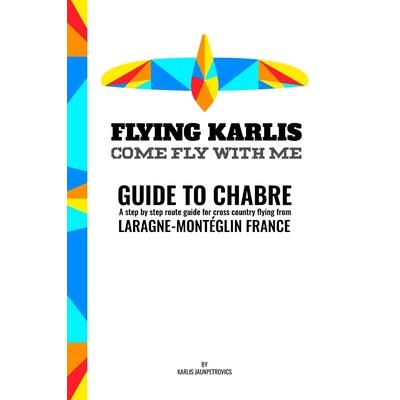 Guide to Chabre - A step by step route guide for corss country flying from Chabre, Laragne-Monteglin, France.