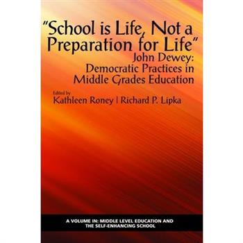 School is Life, Not a Preparation for Life - John Dewey