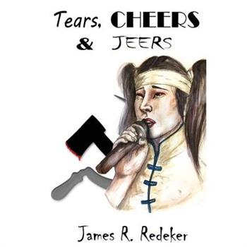 Tears, Cheers and Jeers