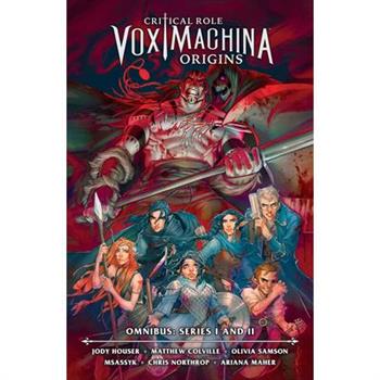 Critical Role: Vox Machina Origins Omnibus--Series I and II