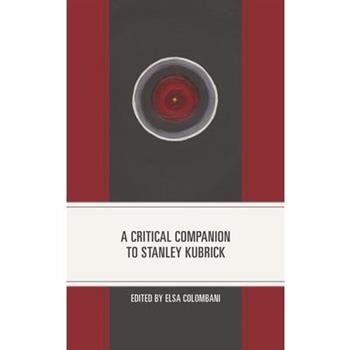 A Critical Companion to Stanley Kubrick