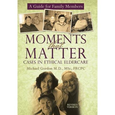 Moments That Matter: Cases in Ethical Eldercare