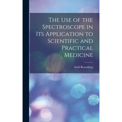 The Use of the Spectroscope in Its Application to Scientific and Practical Medicine