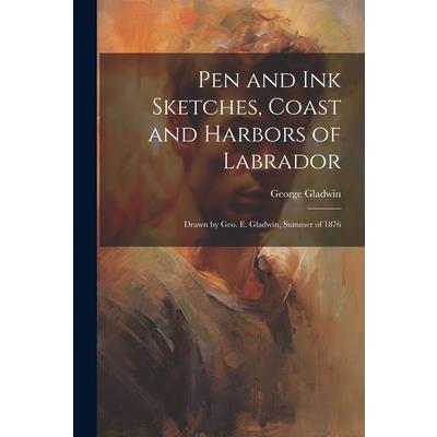 Pen and ink Sketches, Coast and Harbors of Labrador