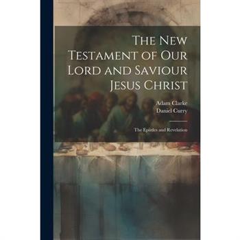The New Testament of Our Lord and Saviour Jesus Christ