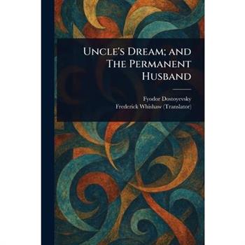 Uncle's Dream; and The Permanent Husband