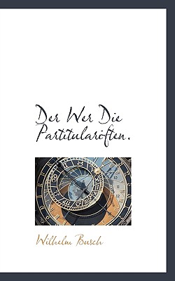 Der Wer Die Partitulariften.