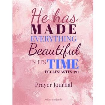 He Has Made Everything Beautiful In Its Time Prayer Journal