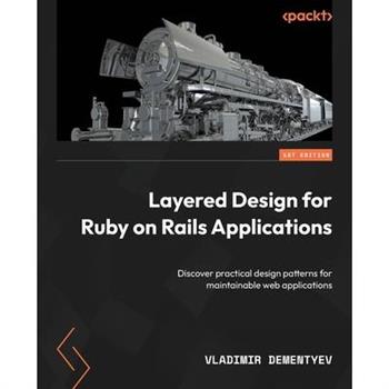 Layered Design for Ruby on Rails Applications