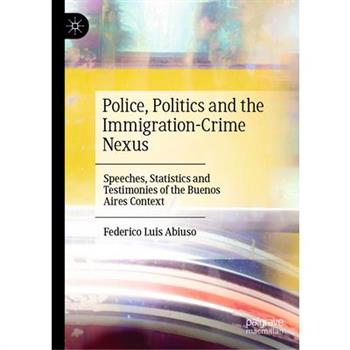Police, Politics and the Immigration-Crime Nexus