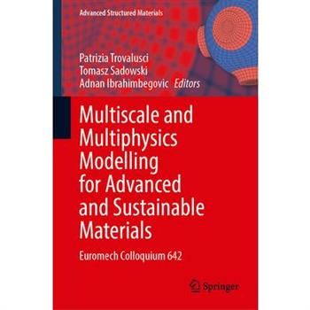 Multiscale and Multiphysics Modelling for Advanced and Sustainable Materials