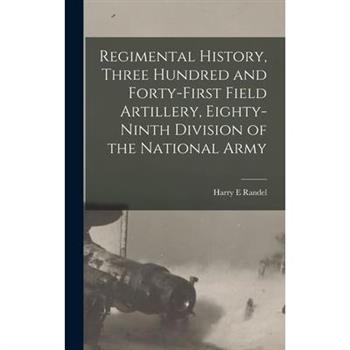 Regimental History, Three Hundred and Forty-first Field Artillery, Eighty-ninth Division of the National Army