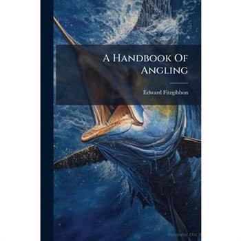 A Handbook Of Angling