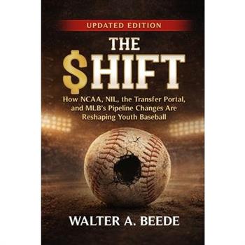 The Shift - The Business of Baseball at The Youth-High School and Professional Level