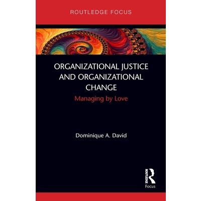 Organizational Justice and Organizational Change