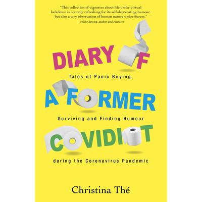 Diary of a Former CovidiotTales of Panic Buying, Surviving and Finding Humour During the C