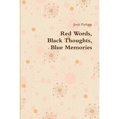 Red Words, Black Thoughts, Blue Memories