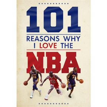 101 Reasons Why I Love the NBA