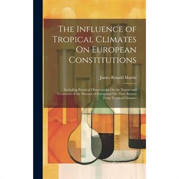 The Influence of Tropical Climates On European Constitutions