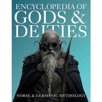 Encyclopedia of Gods & Deities - Norse & Germanic Mythology