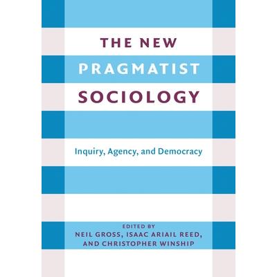 The New Pragmatist Sociology