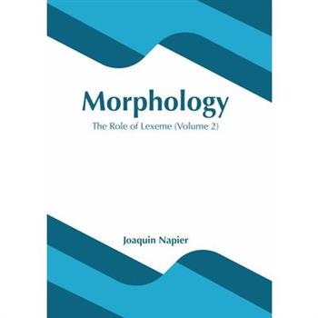 Morphology: The Role of Lexeme (Volume 2)