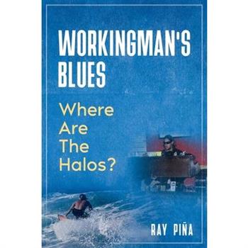 WORKINGMAN'S BLUES Where Are The Halos?