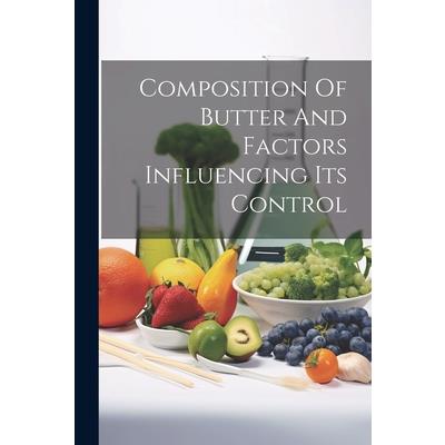 Composition Of Butter And Factors Influencing Its Control
