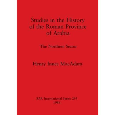 Studies in the History of the Roman Province of Arabia