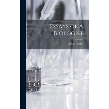 Essays of A Biologist