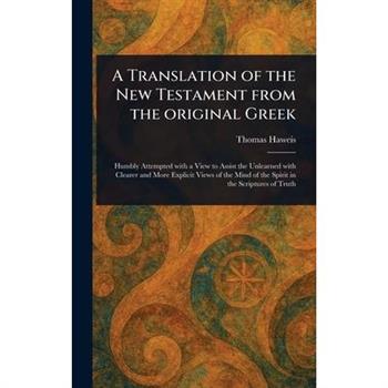 A Translation of the New Testament From the Original Greek