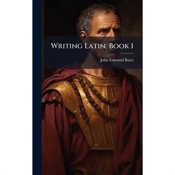 Writing Latin, Book 1