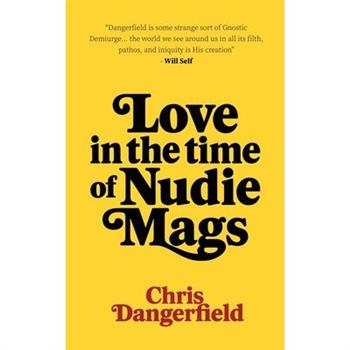 Love in the Time of Nudie Mags