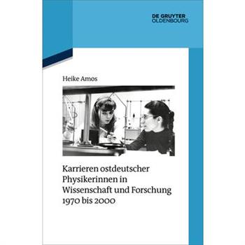 Karrieren Ostdeutscher Physikerinnen in Wissenschaft Und Forschung 1970 Bis 2000