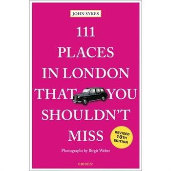 111 Places in London That You Shouldn't Miss