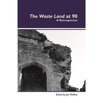 The Waste Land at 90